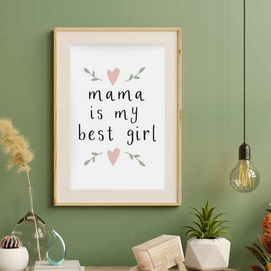 Mama Is My Best Girl A4 Nursery Wall Art Print - Ruby and Rafe