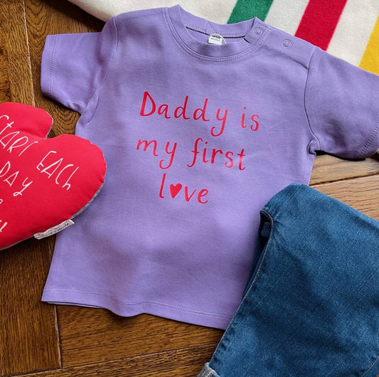 'Daddy Is My First Love' Baby Toddler T Shirt - Ruby and Rafe